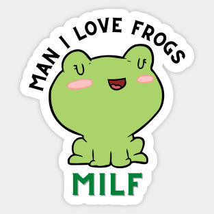 Man I Love Chill Frogs Sticker